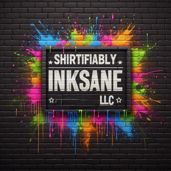 Shirtifiably Inksane LLC